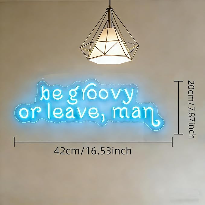 Be Groovy or Leave Man Blue Led Neon Signs for Wall Decor Party Background Wall Bar Business Logo Internet Cafe Dance Studio Game Room Housewarming Gifts