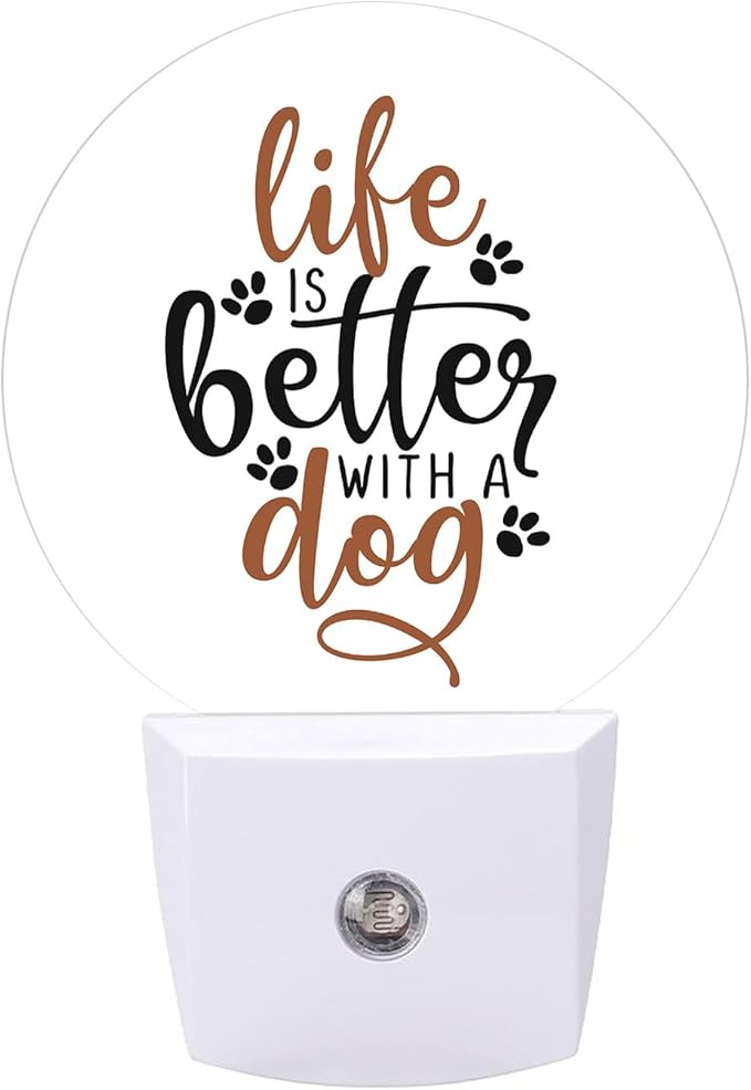 Round LED Night Light,Life is Better with Dog Funny Saying with Dog Paw LED Night Light Plug into Wall with Dusk to Dawn Light Sensor White Energy Efficient Nightlight for Bedroom Living Room