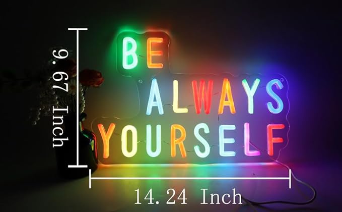 Be Always Yourself LED Neon Sign, Inspirational Wall Decor with Acrylic Backing, USB Powered Neon Light for Bedroom, Living Room, Office, Bar Decor Holiday Birthday Gift
