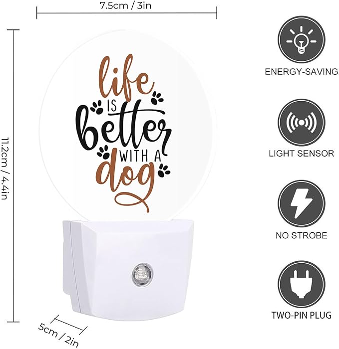 Round LED Night Light,Life is Better with Dog Funny Saying with Dog Paw LED Night Light Plug into Wall with Dusk to Dawn Light Sensor White Energy Efficient Nightlight for Bedroom Living Room
