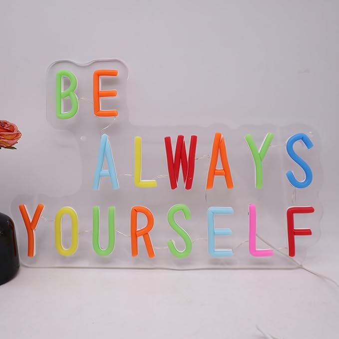 Be Always Yourself LED Neon Sign, Inspirational Wall Decor with Acrylic Backing, USB Powered Neon Light for Bedroom, Living Room, Office, Bar Decor Holiday Birthday Gift