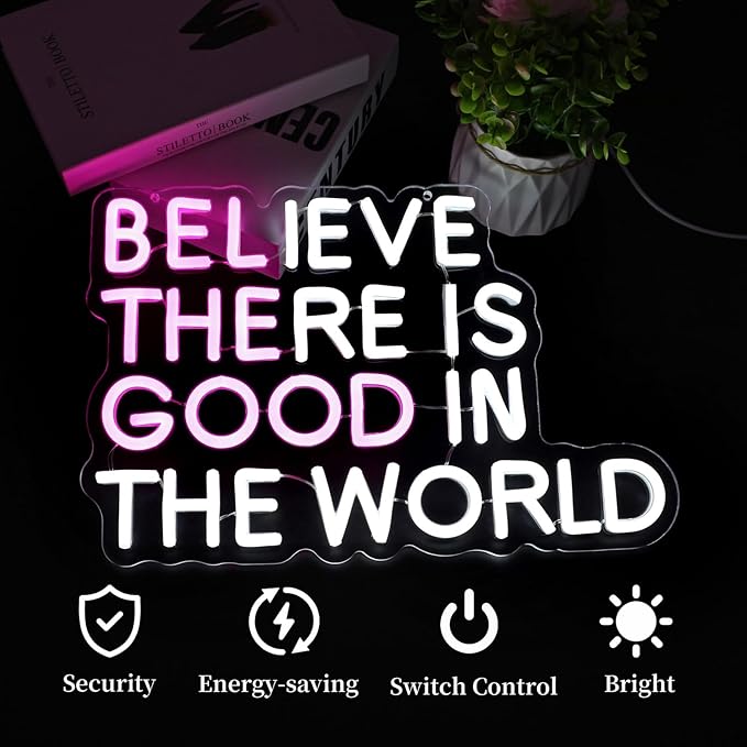 Believe There is Good in the World Neon Sign Led Neon Light Signs for Wall Decor Light Up Sign for Birthday Party Club Gift