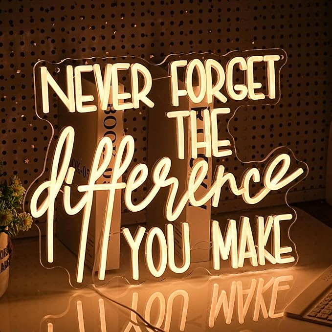 Never Forget The Difference You Make Neon Sign Cool Dimmable Led Letters Light Up Sign USB Powered Warm White Neon Light for Bedroom Study Room Bar Shop Man Cave(16.5 * 12.6In)