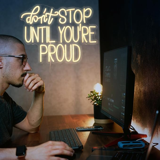 Don't Stop Until You Are Proud Neon Sign Warm White LED Neon Light Dimmable USB Powered Letters LED Light Signs for Bedroom Office Classroom Living Room(16.5 * 12.6In)