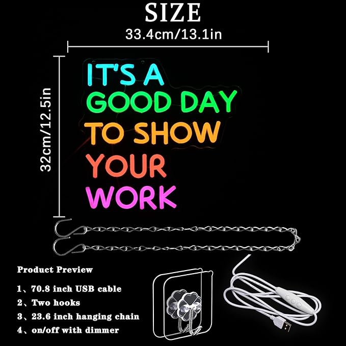 It's A Good Day To Show Your Work Neon Sign for Classroom Office Neon Light Work Neon Light Up Sign Colorful Letter Led Neon Lights for Office Calssroom Art Studio Decoration
