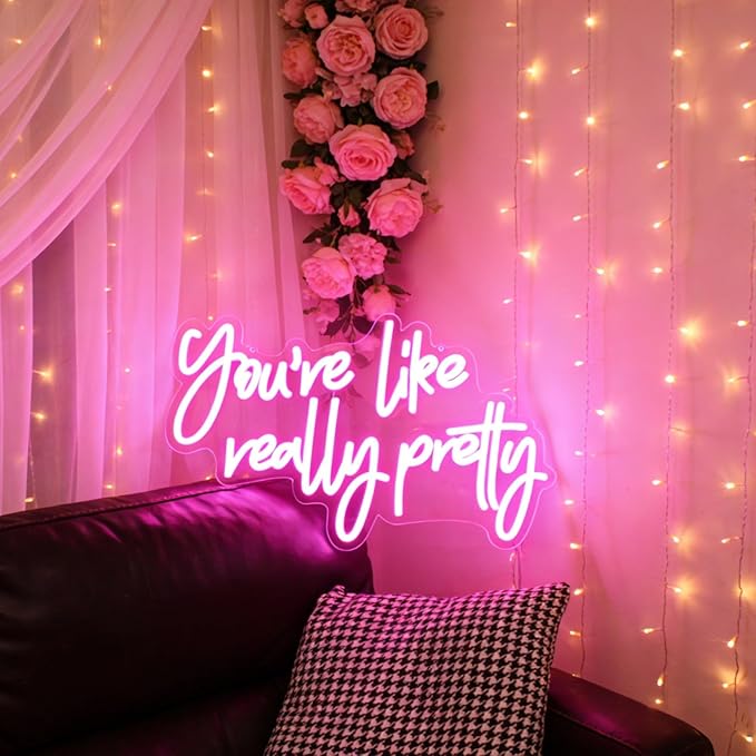 You're Like Really Pretty Pink Led Neon Light Sign for Wall Decor Girls Bedroom Sign Birthday Wedding Party Wedding Engagement Party Gifts for Girlfriend Valentine's Day