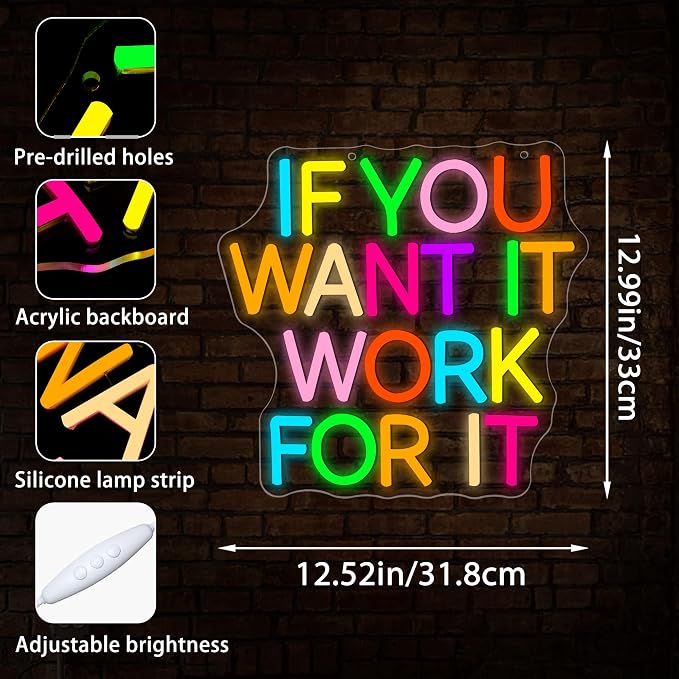 If You Want It Work For It Neon Sign for Wall Decor | Dimmable ambition driven neon light, home office bedroom decor, gift for teens entrepreneurs, size 13*12.5 in