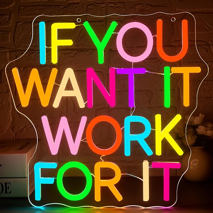 If You Want It Work For It Neon Sign for Wall Decor | Dimmable ambition driven neon light, home office bedroom decor, gift for teens entrepreneurs, size 13*12.5 in