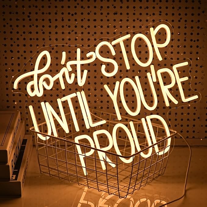 Don't Stop Until You Are Proud Neon Sign Warm White LED Neon Light Dimmable USB Powered Letters LED Light Signs for Bedroom Office Classroom Living Room(16.5 * 12.6In)