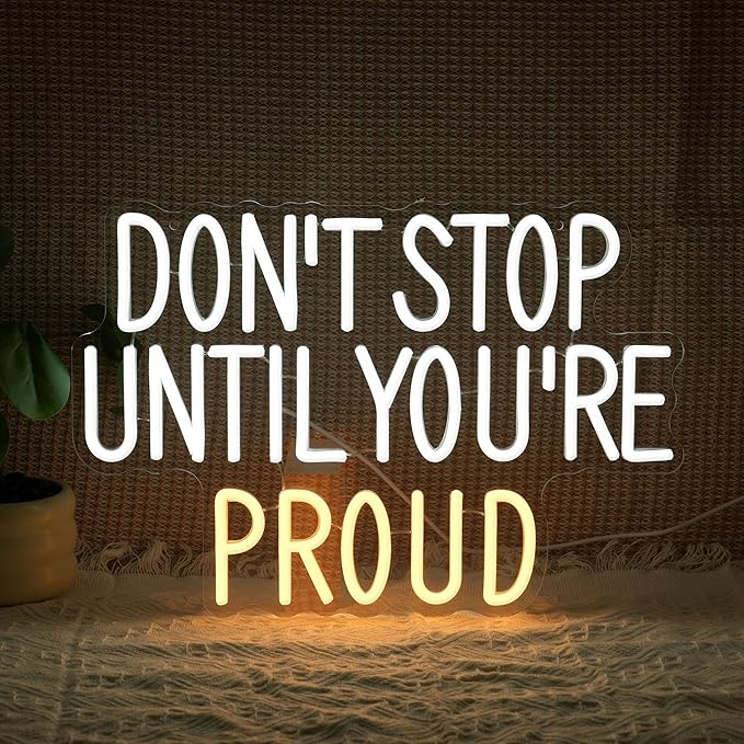 Don’t Stop Until You’re Proud Neon Sign for Wall Decor Inspirational White Neon Light Dimmable Encouragement Letter Light Up Sign for Bedroom House Gym Classroom